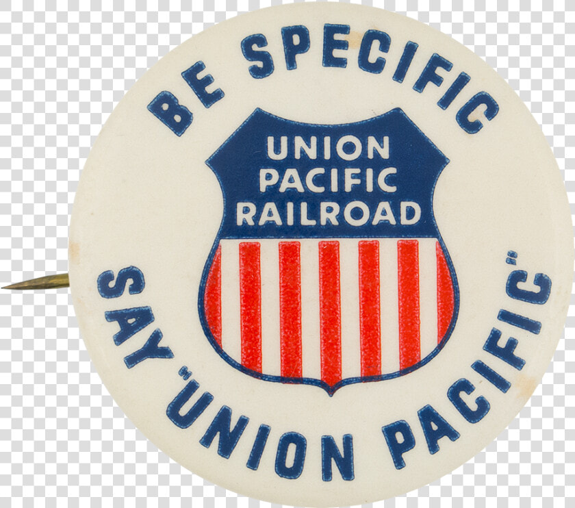 Union Pacific Railroad Advertising Button Museum  HD Png DownloadTransparent PNG