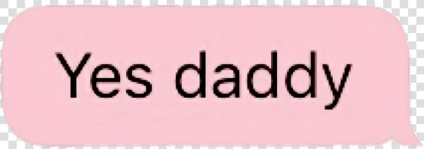 Daddy Png Page   Png Tumblr Text Daddy  Transparent PngTransparent PNG