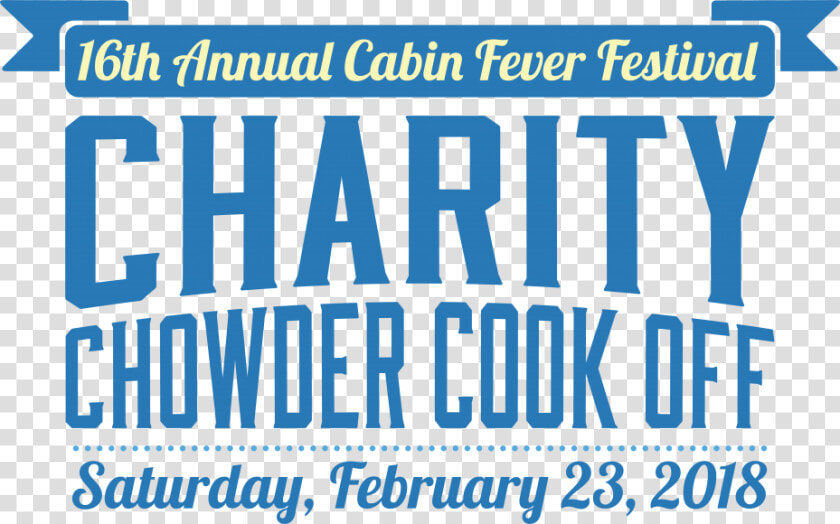 2019 Chowder Cook Off  amp  Cabin Fever Festival   Poster  HD Png DownloadTransparent PNG