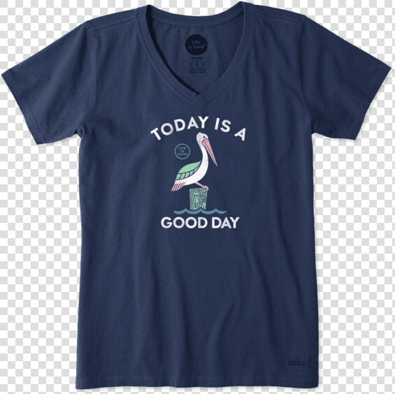 Women S Good Day Pelican Crusher Vee   Life Is Good T Shirt Woman  HD Png DownloadTransparent PNG