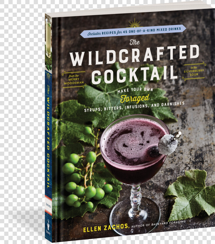 Cover   The Wildcrafted Cocktail  Make Your Own Foraged Syrups   HD Png DownloadTransparent PNG