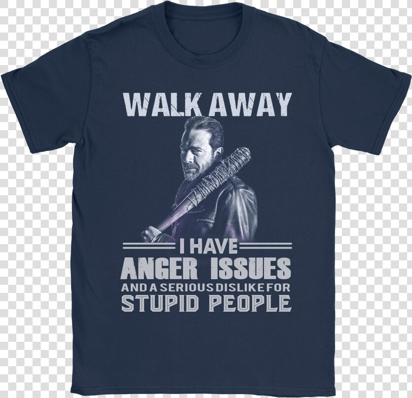 Walk Away I Have Anger Issues The Walking Dead Shirts   Assault Rifle  HD Png DownloadTransparent PNG