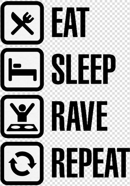 Eat Sleep Rave Repeat  HD Png DownloadTransparent PNG