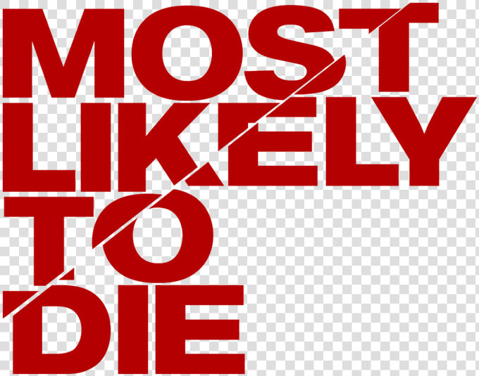 Most Likely To Die Logo  HD Png DownloadTransparent PNG