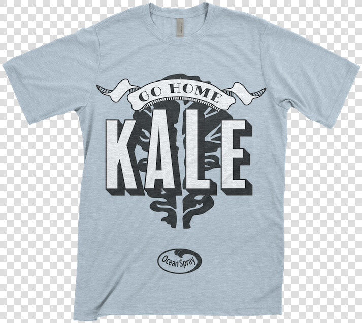 Go Home Kale T shirt   Active Shirt  HD Png DownloadTransparent PNG