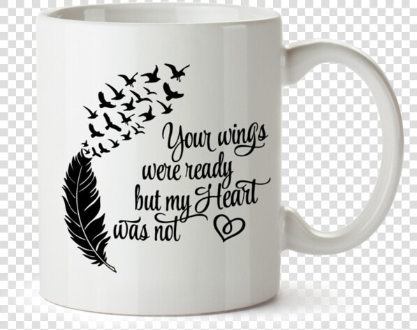 Your Wings Were Ready  But My Heart Was Not   Spread Your Wings And Fly High  HD Png DownloadTransparent PNG