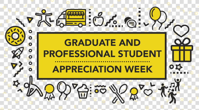 Graduate And Professional Student Appreciation Week   Graduate Student Appreciation Week 2019  HD Png DownloadTransparent PNG