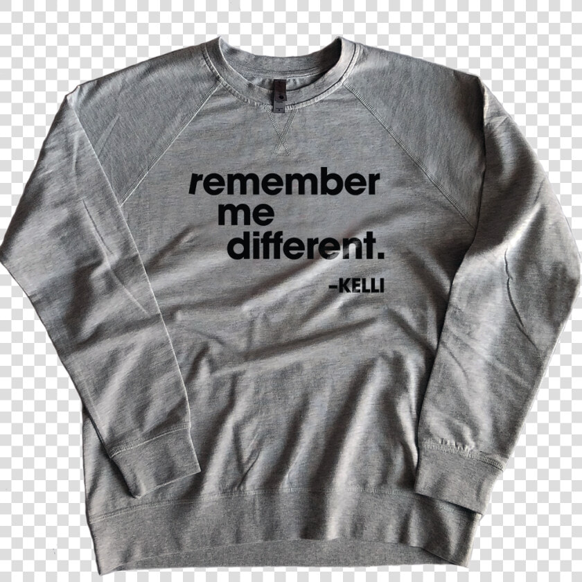 Remember Me French Terry Crew   Long sleeved T shirt  HD Png DownloadTransparent PNG