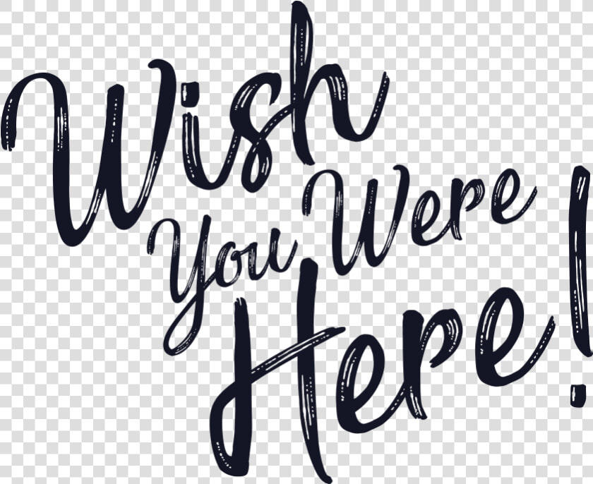 Wish You Were Here Text  HD Png DownloadTransparent PNG