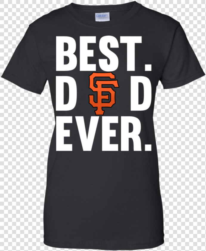 Fabulous Best Dad Ever San Francisco Giants Shirt Father   Senior Cheer Mom Shirts  HD Png DownloadTransparent PNG