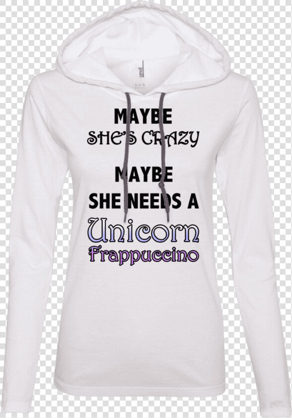 Maybe She Needs A Unicorn Frappuccino   Hoodie  HD Png DownloadTransparent PNG