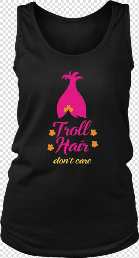 Troll Hair Don T Care Shirt   Active Tank  HD Png DownloadTransparent PNG