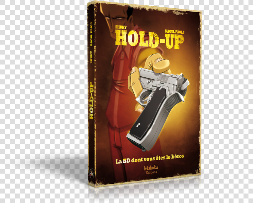Bd Dont Vous Etes Le Heros Hold Up  HD Png DownloadTransparent PNG
