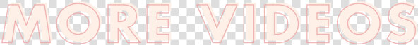 More videos  HD Png DownloadTransparent PNG