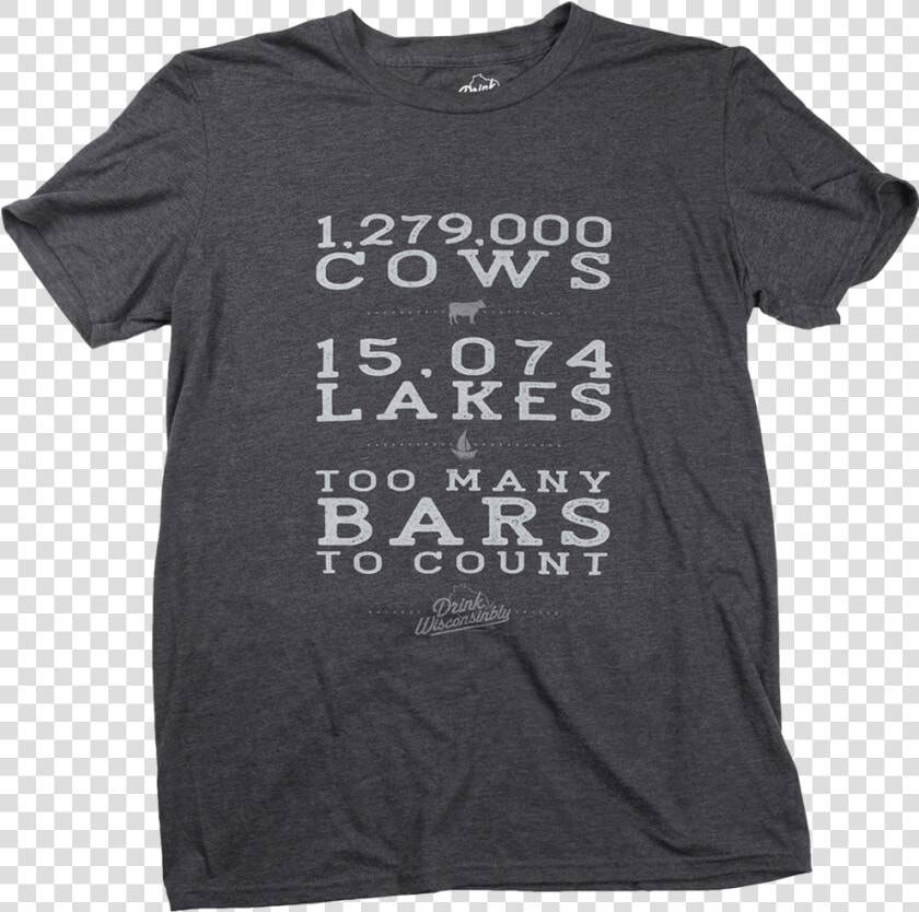 Drink Wisconsinbly Too Many Bars To Count T shirt   Active Shirt  HD Png DownloadTransparent PNG