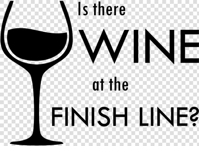 Is There Wine At The Finish Line   Wine Glass  HD Png DownloadTransparent PNG