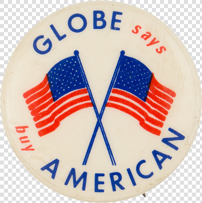 Globe Says Buy American Cause Button Museum   Circle  HD Png DownloadTransparent PNG