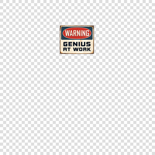Warning Genius At Work   Label  HD Png DownloadTransparent PNG