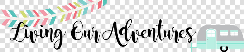 Living Our Adventures   Our Adventures Clip Art  HD Png DownloadTransparent PNG
