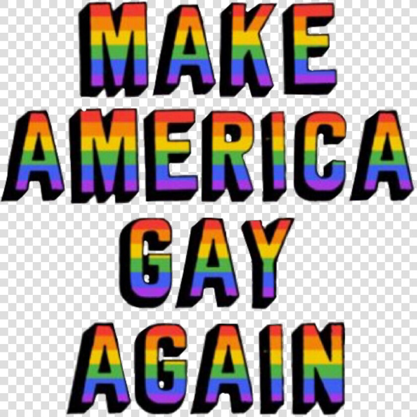 Makeamericagayagain Lgbt Pride Gay Freetoedit   Make America Gay Again Png  Transparent PngTransparent PNG