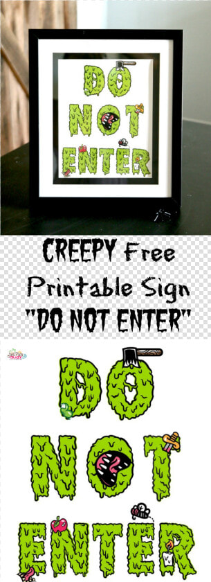 You Can Use The Creepy Free Printable Sign Do Not Enter   Printable Do Not Enter Halloween Sign  HD Png DownloadTransparent PNG