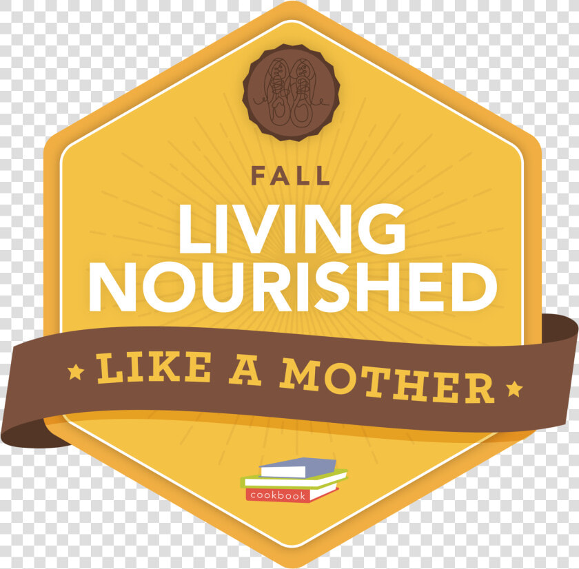 Living Nourished Like A Mother Fall   Sign  HD Png DownloadTransparent PNG