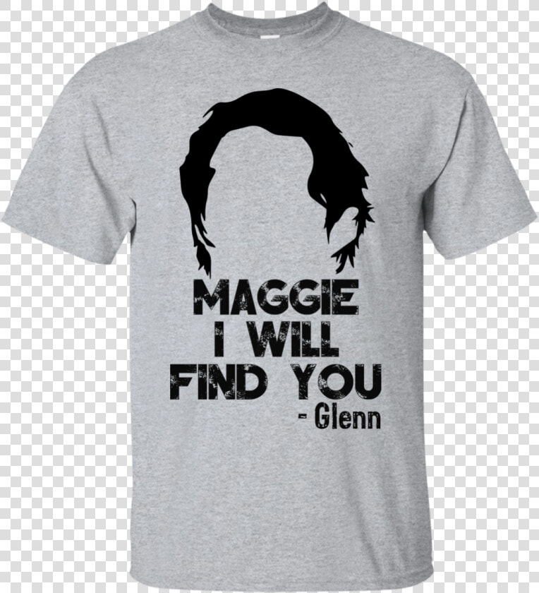Maggie I Will Find You   Active Shirt  HD Png DownloadTransparent PNG