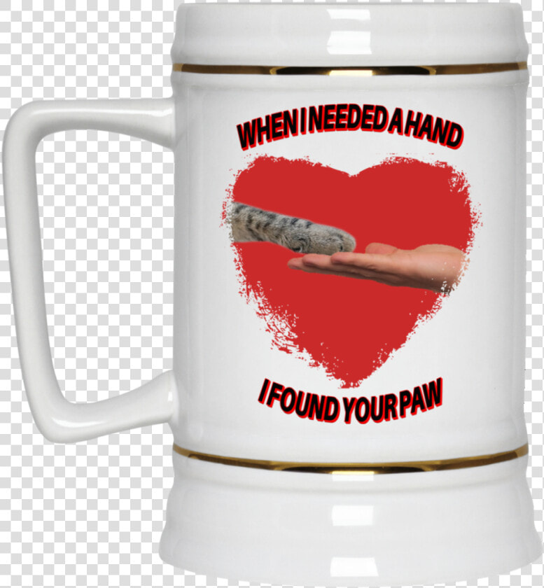 Ceramic Cat Beer Stein When I Needed A Hand I Found   Beer Stein  HD Png DownloadTransparent PNG