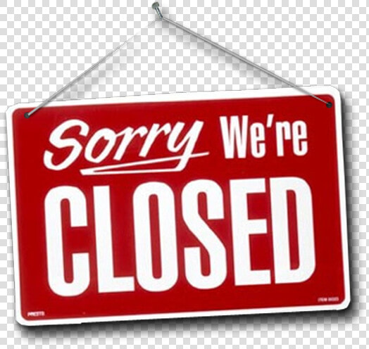 Sorry We Re Closed  HD Png DownloadTransparent PNG