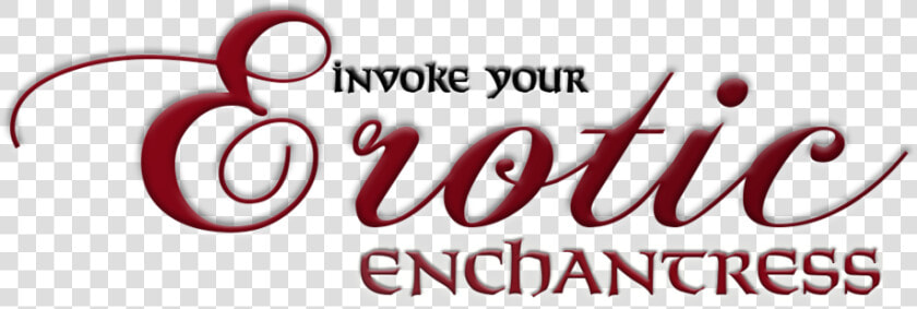 Invoke Your Erotic Enchantress Title   Graphic Design  HD Png DownloadTransparent PNG
