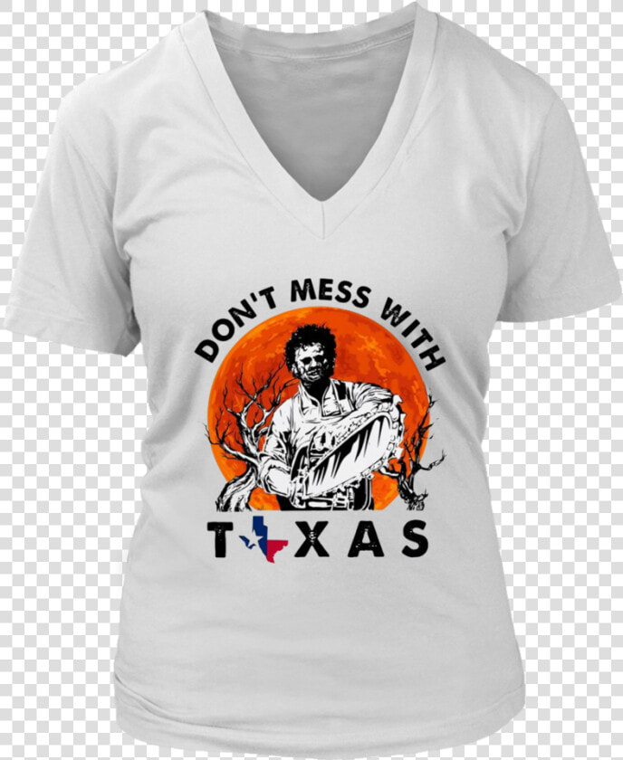 Leatherface Don T Mess With Texas Halloween Shirt   Unicorn Shirts For Moms  HD Png DownloadTransparent PNG