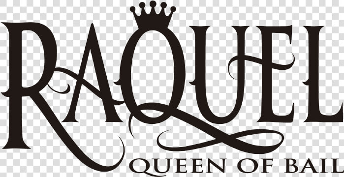 Raquel Queen Of Bail   Calligraphy  HD Png DownloadTransparent PNG