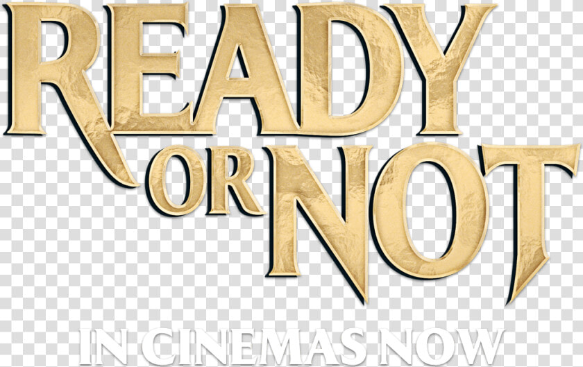 Ready Or Not   Beige  HD Png DownloadTransparent PNG