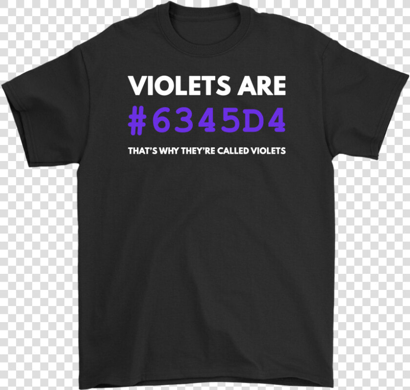 Violets Are Violet   Shirt  HD Png DownloadTransparent PNG