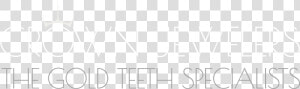 The Gold Teeth Specialists   Monochrome  HD Png Download