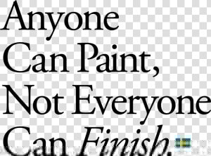 Anyone Can Paint  Not Everyone Can Finish   Calligraphy  HD Png Download