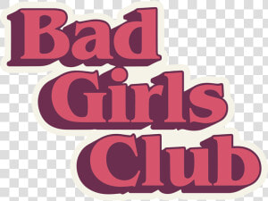 Bad Girls Club Png   Bad Girls Club Font  Transparent Png