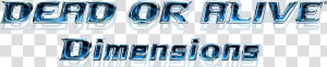 Dead Or Alive Dimensions Logo   Dead Or Alive Dimensions  HD Png Download