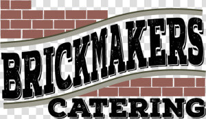 Brickmakers Catering Primary   Poster  HD Png Download