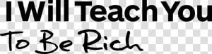 Will Teach You To Be Rich Logo  HD Png Download