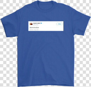 Kanye West Decentralize Short Sleeve T Shirt   Bobby Shmurda Free Logo  HD Png Download