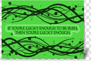 Lucky Enough Greeting Card   Graphic Design  HD Png Download