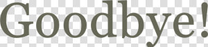 Goodbye Png Transparent  Png Download
