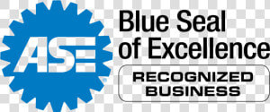 Ase Blue Seal Of Excellence Recognized Business   Ase Certified  HD Png Download
