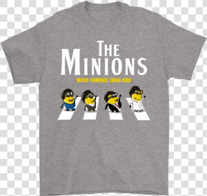 The Minions More Famous Than Gru Despicable Me Shirts   Beatles  HD Png Download