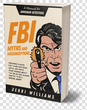 Https     amzn   To 2lcwmes   Fbi Myths And Misconceptions  A Manual For Armchair  HD Png Download