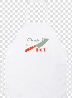 Chop It Like It S Hot Funny Kitchen Apron   Apron  HD Png Download