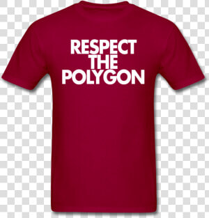 Respect The Polygon Unisex Tee   T shirt  HD Png Download