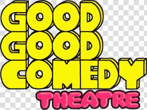 Good Good Comedy Theatre Logo  HD Png Download
