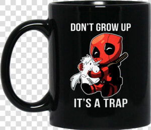 Deadpool Don T Grow Up It S A Trap Mug Class Lazyload   Harry Potter Cat Mug  HD Png Download